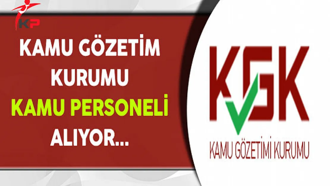 Kamu Gözetim Kurumu Kamu Personeli Alıyor