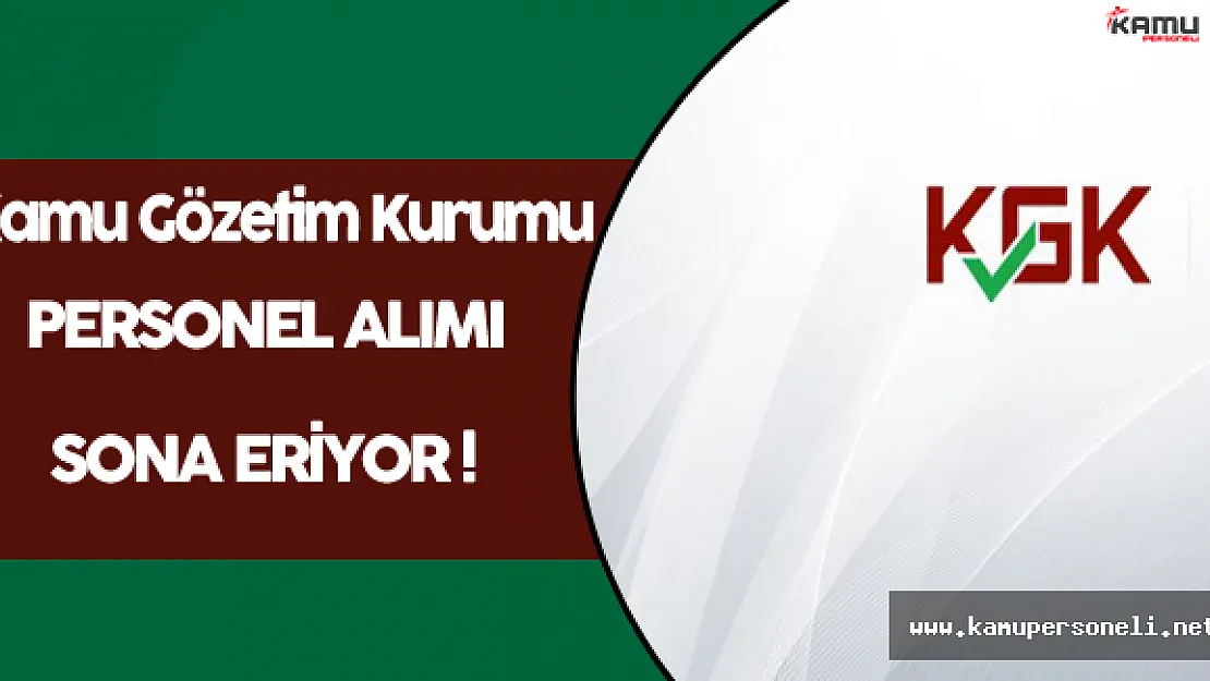 Kamu Gözetimi Kurumu Personel Alım Süreci Sona Eriyor