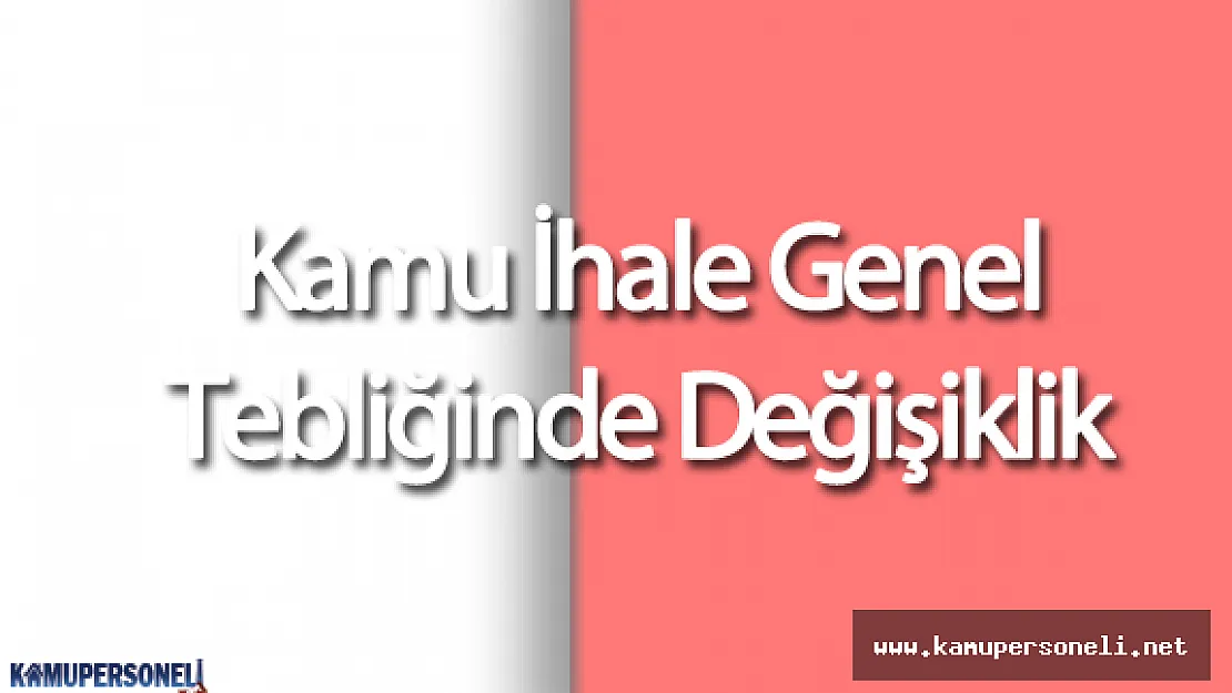 Kamu İhale Genel Tebliğinde Değişiklik