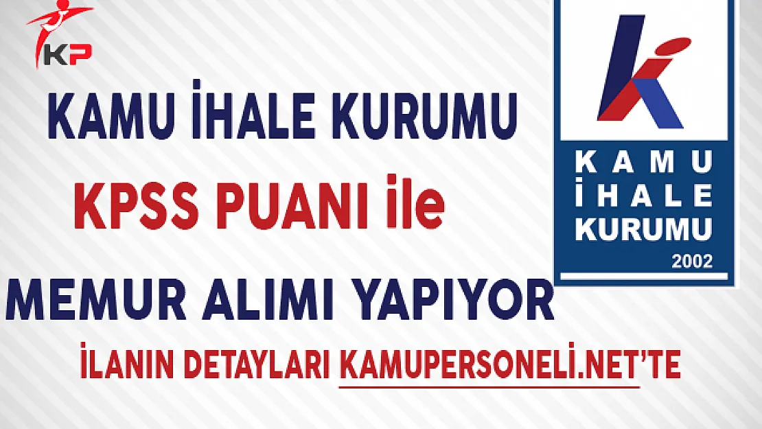 Kamu İhale Kurumu Memur Alımı Başvurularında Son Gün