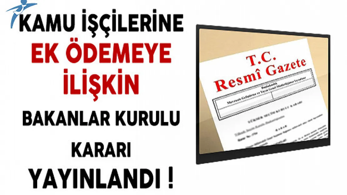 Kamu İşçilerine Ek Ödeme Yapılacak Tarih Belli Oldu