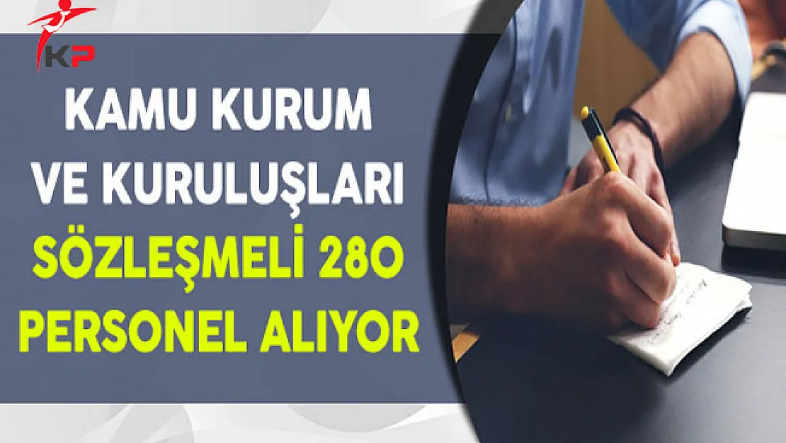 Kamu Kurum ve Kuruluşları Sözleşmeli 280 Memur Personel Alımı Yapıyor