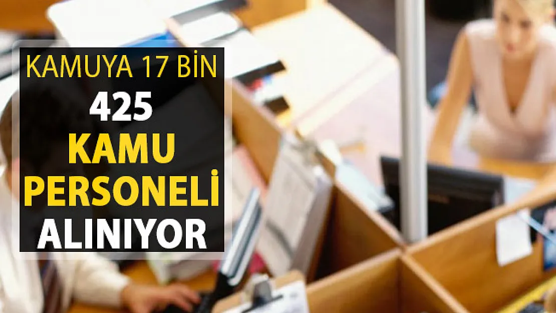 Kamu Kurumlarına 17 Bin 425 Kamu Personeli Alımı Yapılıyor