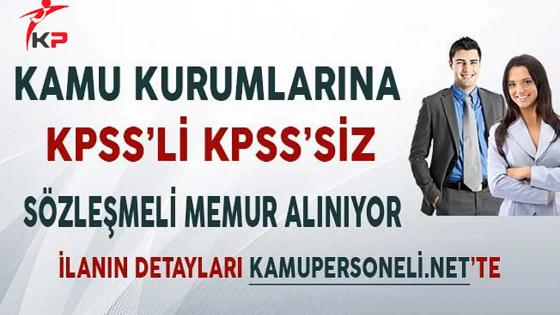 Kamu Kurumlarına KPSS'li KPSS'siz Sözleşmeli Memur Alımı Yapılıyor
