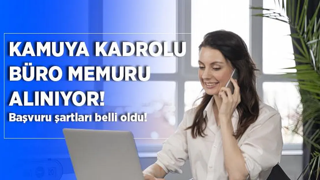 Kamu kurumuna kadrolu büro memuru alınacak! Başvurular 21 Temmuz'da sona erecek!