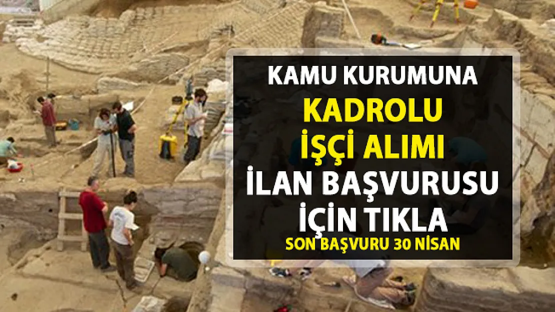 Kamu memur alımı iş ilanları! Kültür ve Turizm Bakanlığı'na kadrolu işçi alımı yapılacaktır..