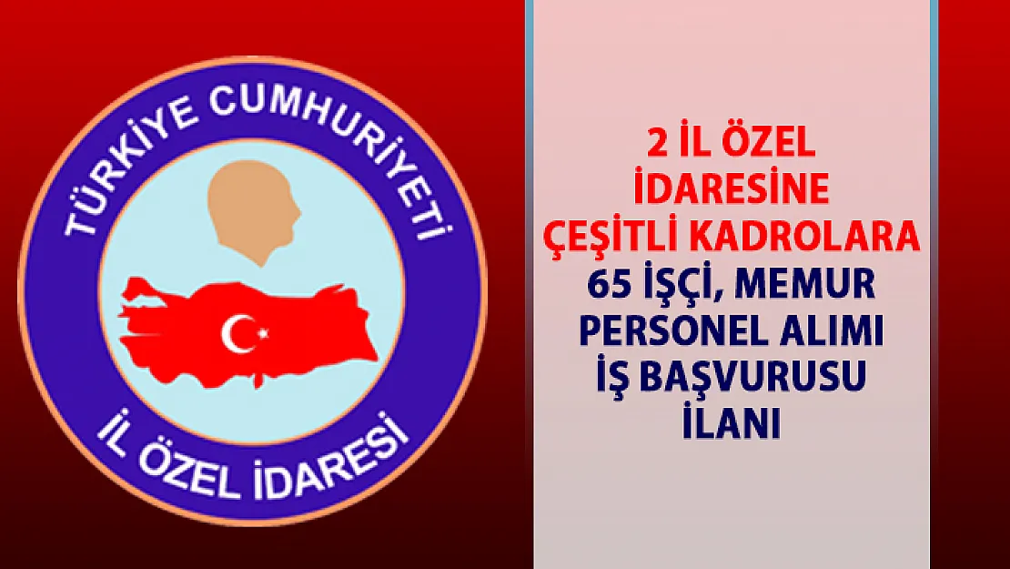 Kamu personeli işçi alım ilanları! 65 memur personel alımı iş başvurusu