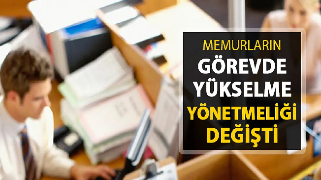 Kamu Personellerinin Görevde Yükselme Yönetmeliğinde Değişiklik Yapıldı