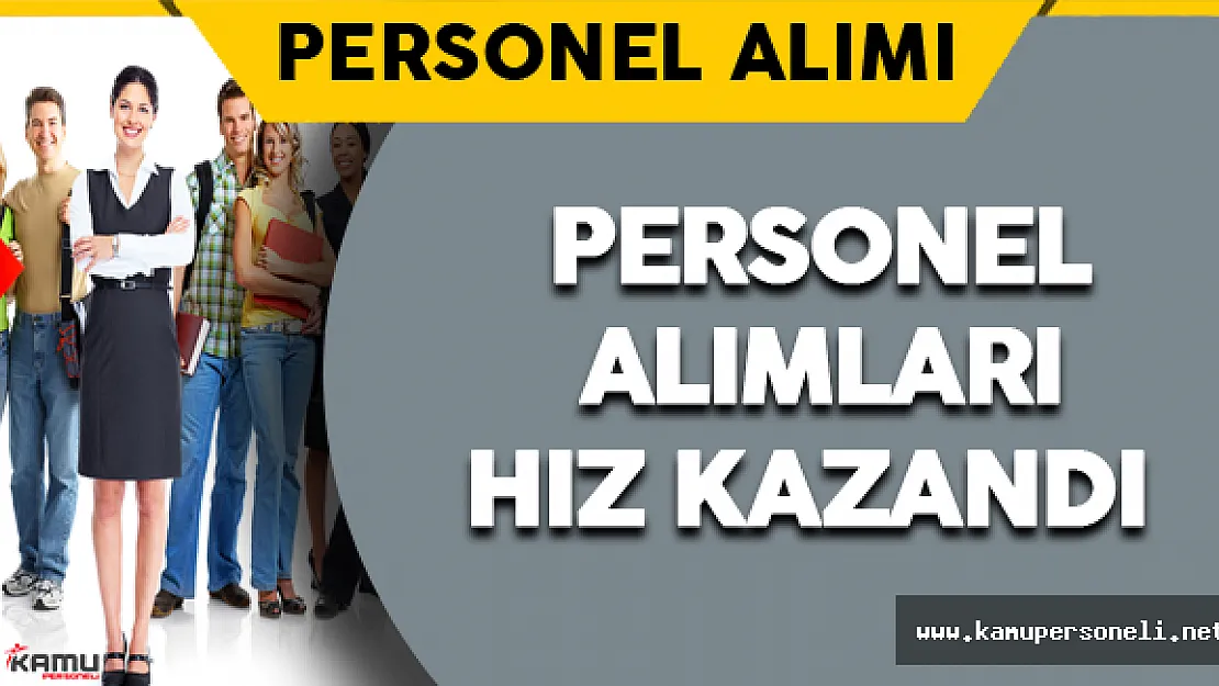 Kamu Sektöründe Personel Alımları Hız Kazandı