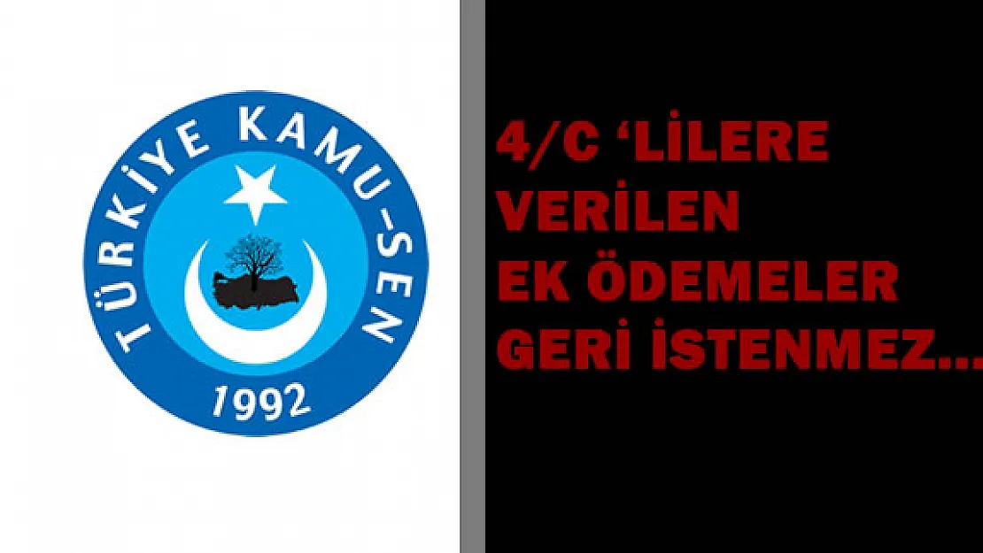 Kamu-Sen &quot4C'liler İçin Girişimlerimiz Devam Ediyor"