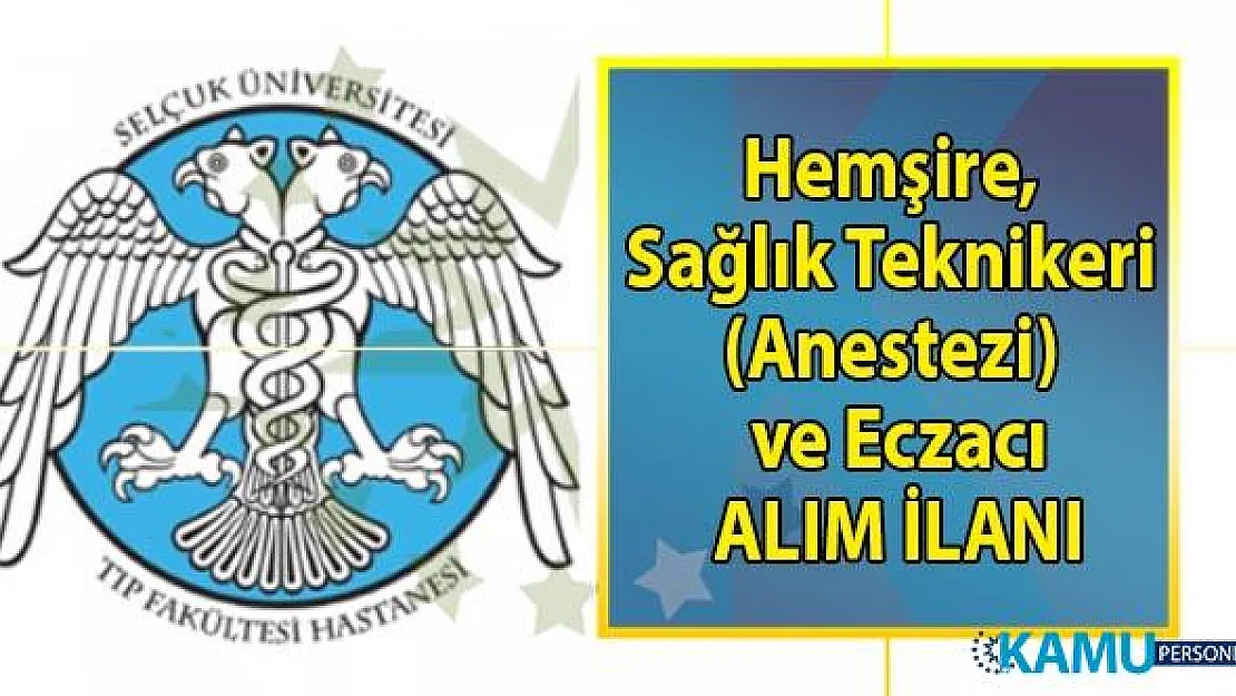 Kamu üniversitesine Hemşire, Sağlık Teknikeri (Anestezi), Eczacı alımı yapılacak!