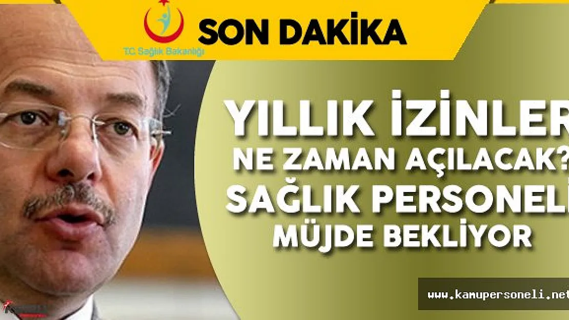 Kamudaki Sağlık Personeli'nin Yıllık İzinleri Konusunda Bakan Akdağ'dan Son Dakika Açıklaması