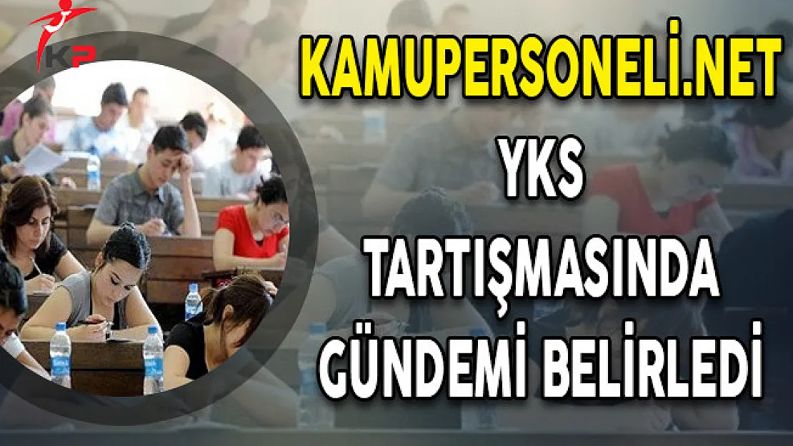 Kamupersoneli.net YKS Tartışmasında Gündemi Belirledi