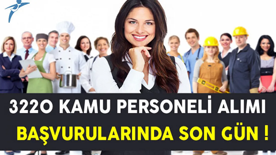 Kamuya 3 Bin 220 Kamu Personeli Alımında Son Gün !