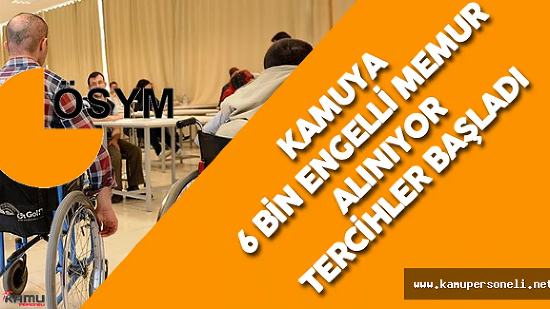 Kamuya 6 Bin Engelli Memur Alımı Yapılacak ! 2016 EKPSS Tercihleri Başladı