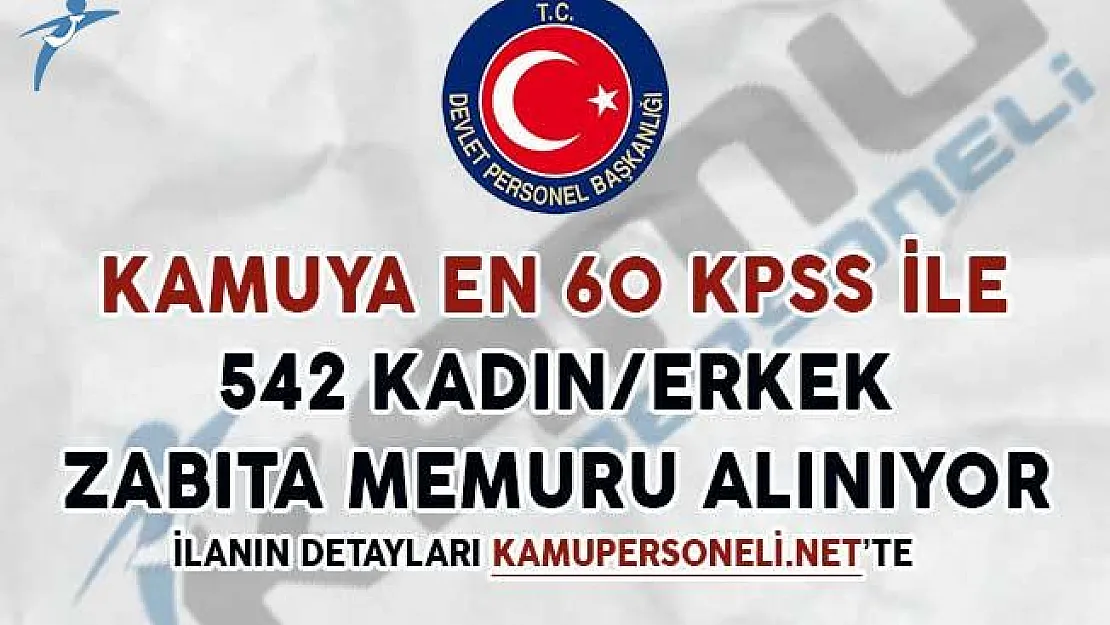 Kamuya En Az 60 KPSS İle 542 Kadın/Erkek Zabıta Memuru Alımı Yapılıyor
