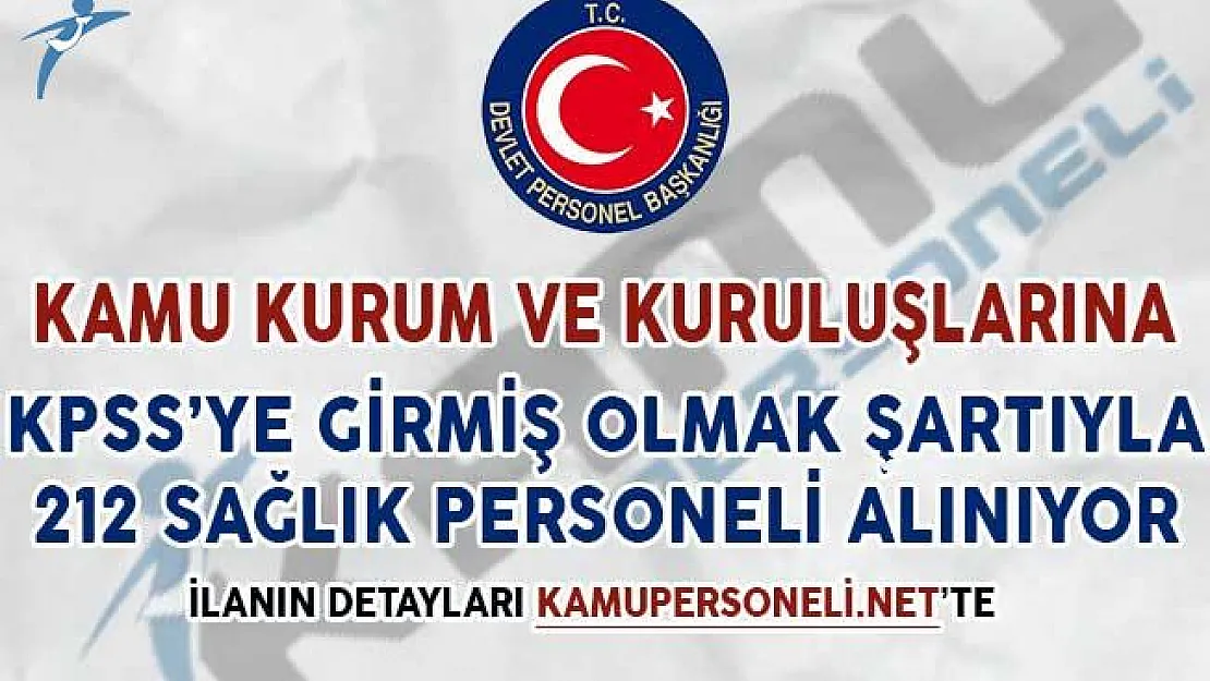 Kamuya KPSS'ye Girmiş Olmak Şartıyla 212 Sağlık Personeli Alınıyor