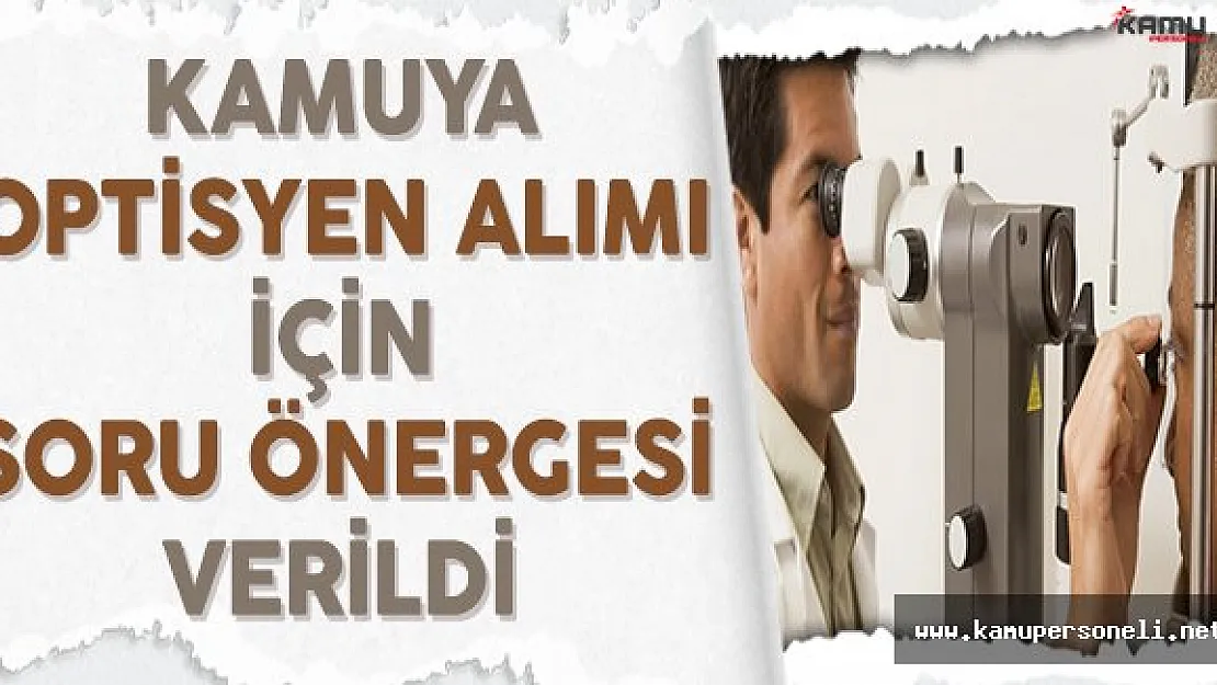 Kamuya Optisyen Alımının Yapılması İçin Soru Önergesi Verildi