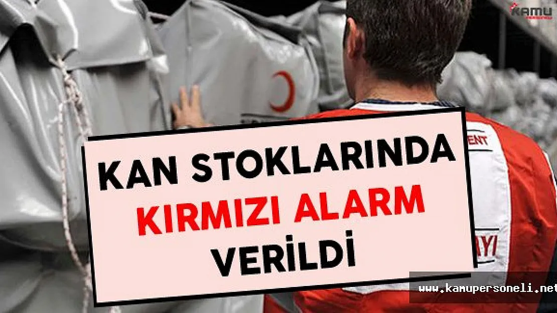 Kan Stoklarında Kırmızı Alarm Verildi