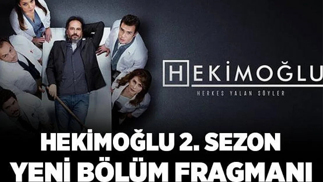 Kanal D Hekimoğlu dizisi başladı mı? Hekimoğlu 15. yeni sezon bölümü! Yeni bölüm fragmanı..