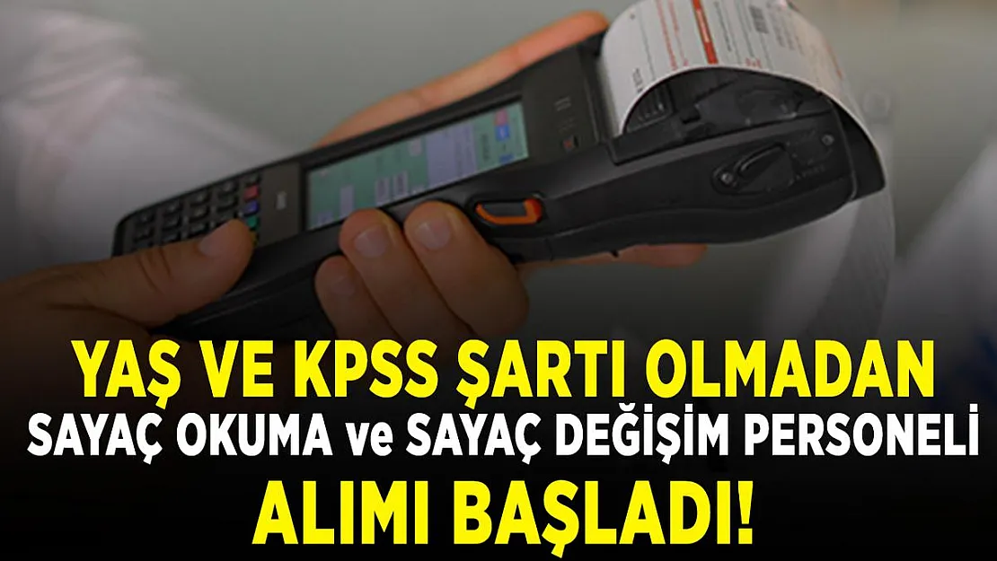 Kanalizasyon İdaresi Dairesi bünyesine sayaç okuma ve sayaç değişim personeli alınıyor! Başvurular başladı!