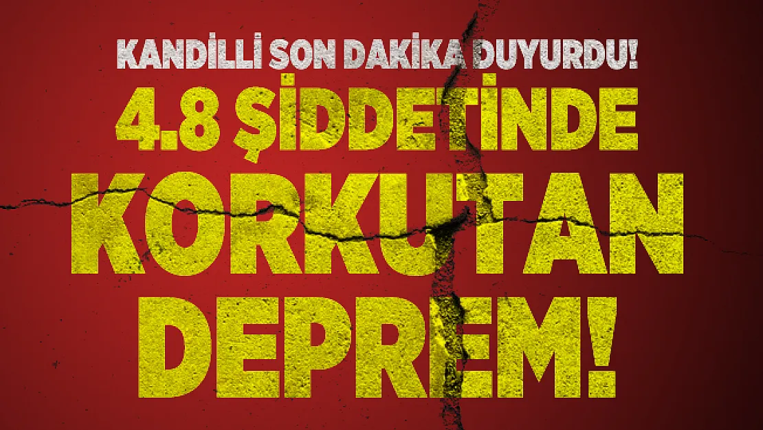 Kandilli son dakika duyurdu! 4.8 şiddetinde korkutan deprem!