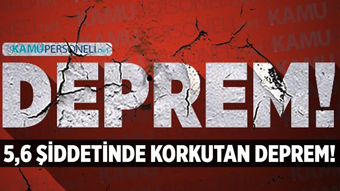 Kandilli son dakika duyurdu! 5,6 şiddetinde deprem meydana geldi! Deprem çevre illerden de hissedildi!