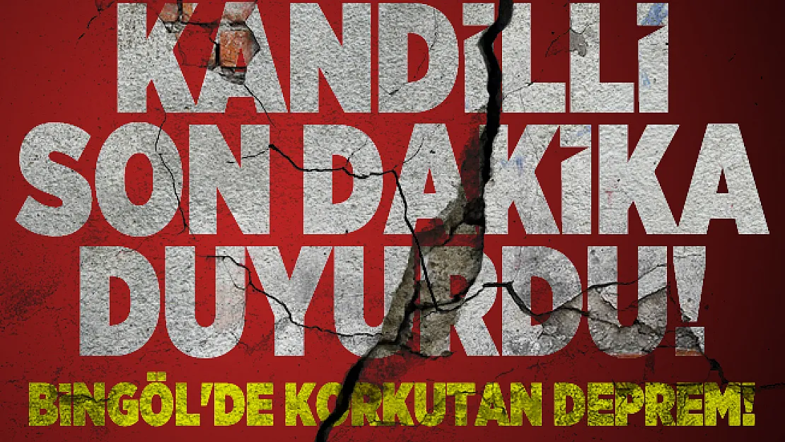 Kandilli son dakika duyurdu! Bingöl'de korkutan deprem!