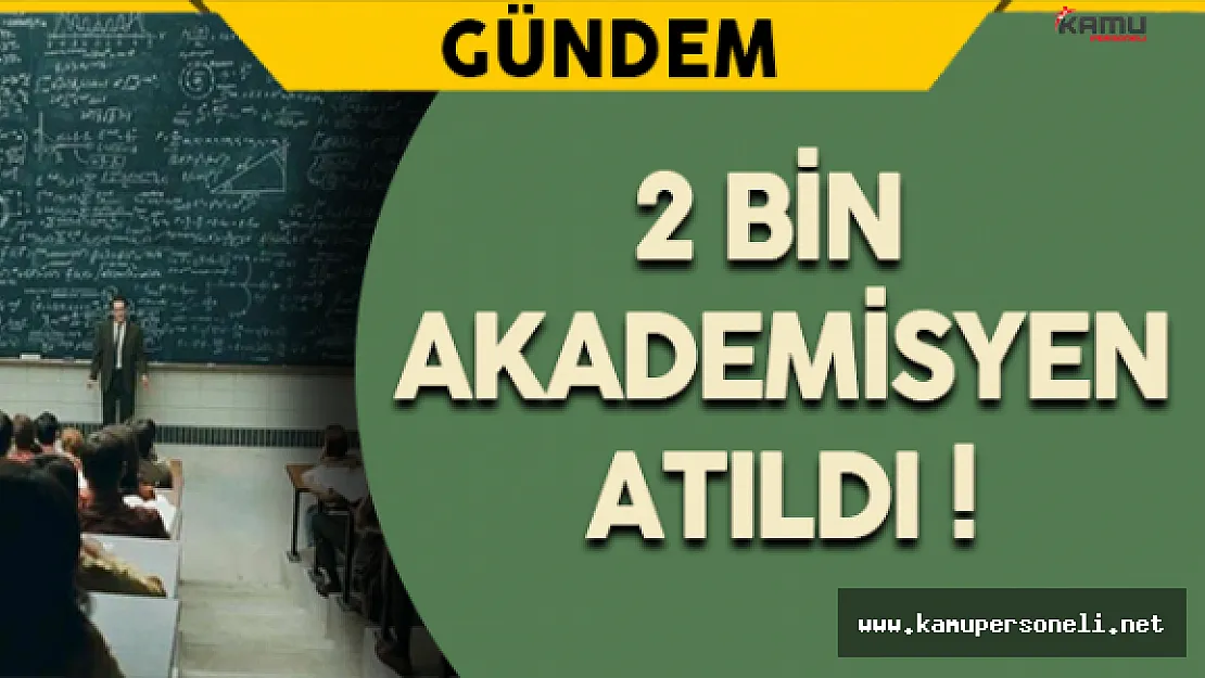 Kanun Hükmünde Kararname İle Üniversitelerden 2 Bin 346 Akademisyen İhraç Edildi