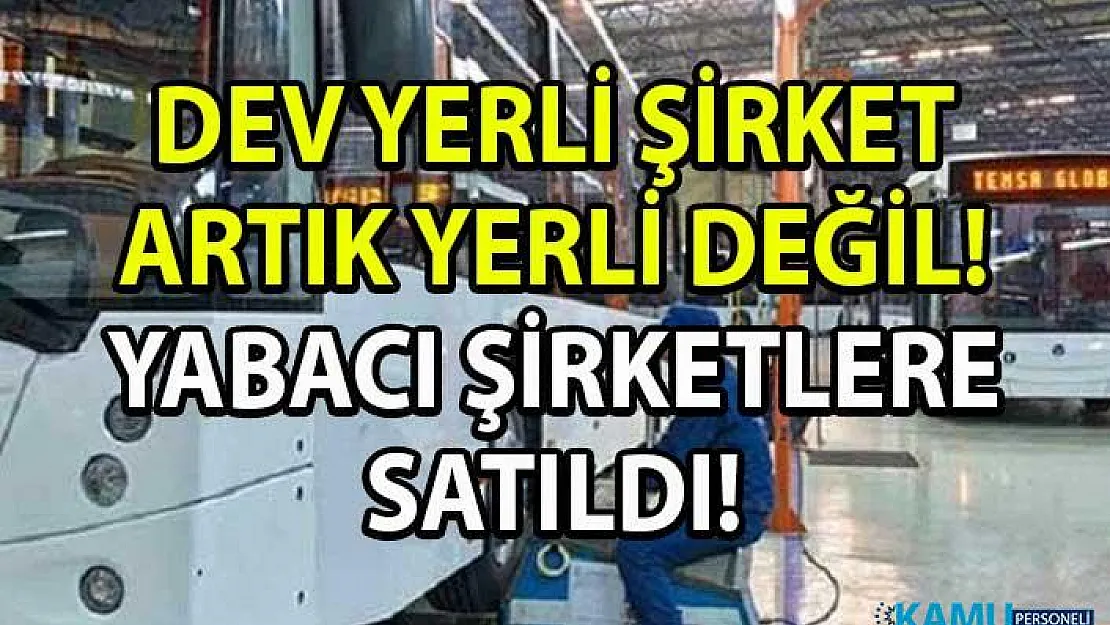 KAP-Sabancı Temsa yabancı şirketlere satıldı!