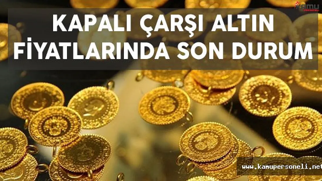 Kapalıçarşıda'da Altın Fiyatlarında Son durum