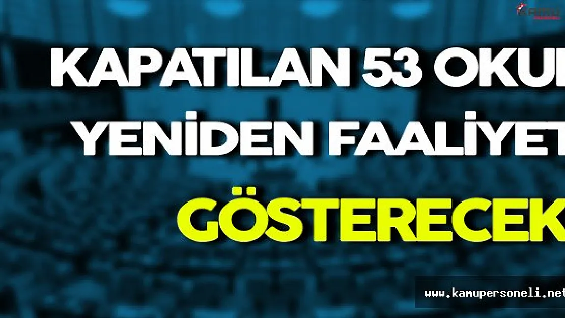 Kapatılan 53 Eğitim Kurumu Tekrar Faaliyet Gösterecek