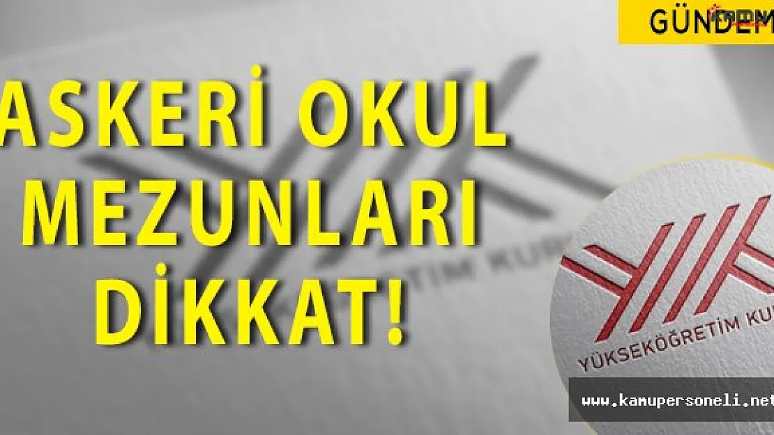Kapatılan Askeri Okul Mezunlarının Diplomalarını Verecek Üniversiteler Belli Oldu
