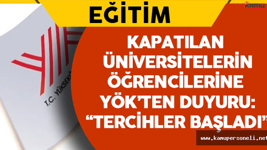 Kapatılan Okulların Öğrencilerine YÖK'ten Duyuru: Tercihler Başladı