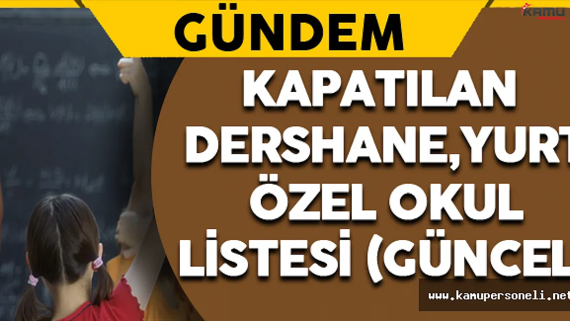 Kapatılan Özel Öğretim Kurumları Listesi Güncel