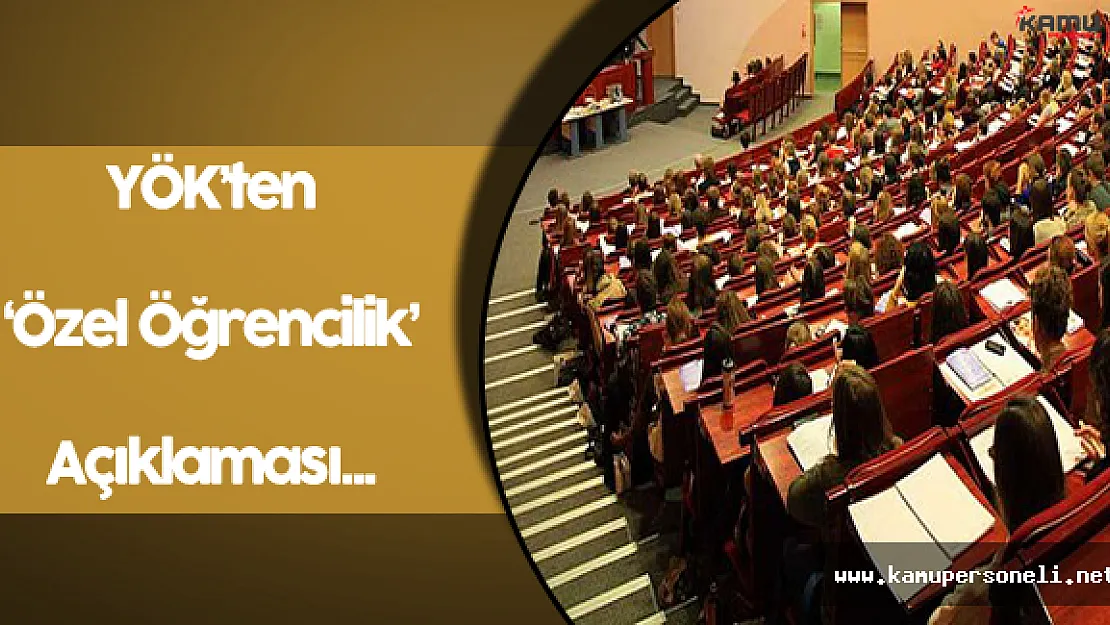 Kapatılan Üniversitelerin Öğrencilerinin Özel Öğrencilik İşlemlerine İlişkin Açıklama