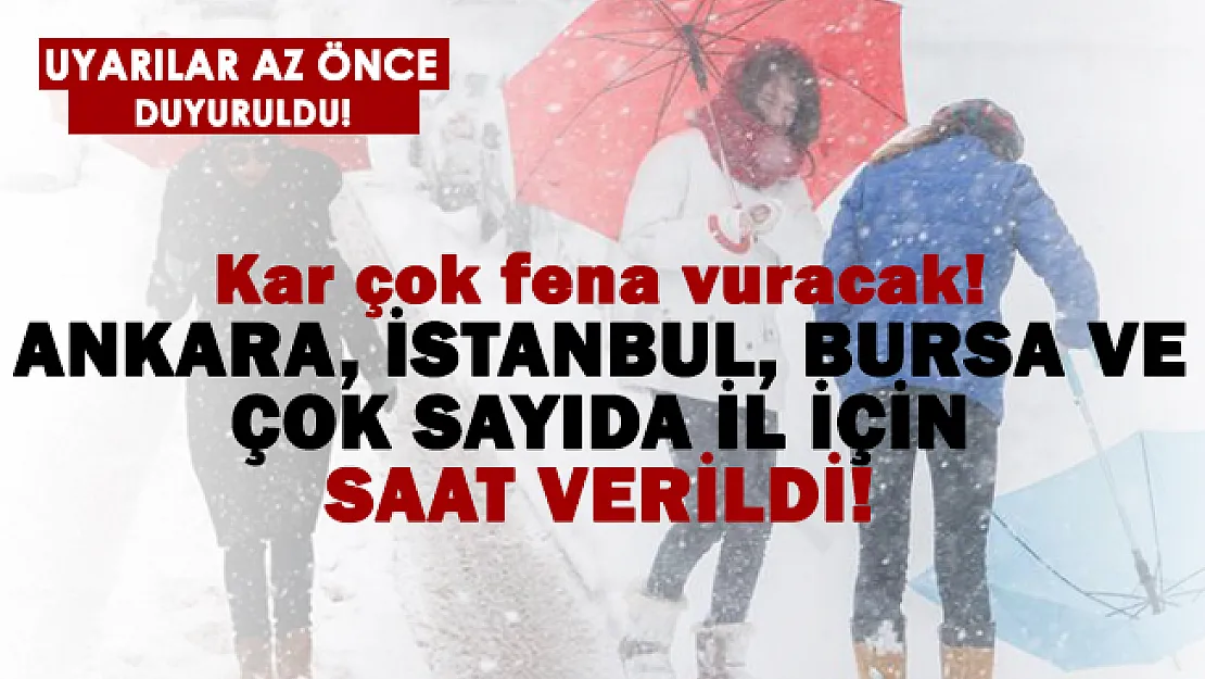 Kar çok fena vuracak! İstanbul, Ankara, Bursa ve çok sayıda il için saat verildi!