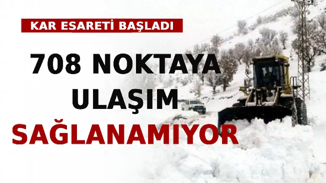 Kar Esareti Başladı: 708 Noktaya Ulaşım Sağlanamıyor