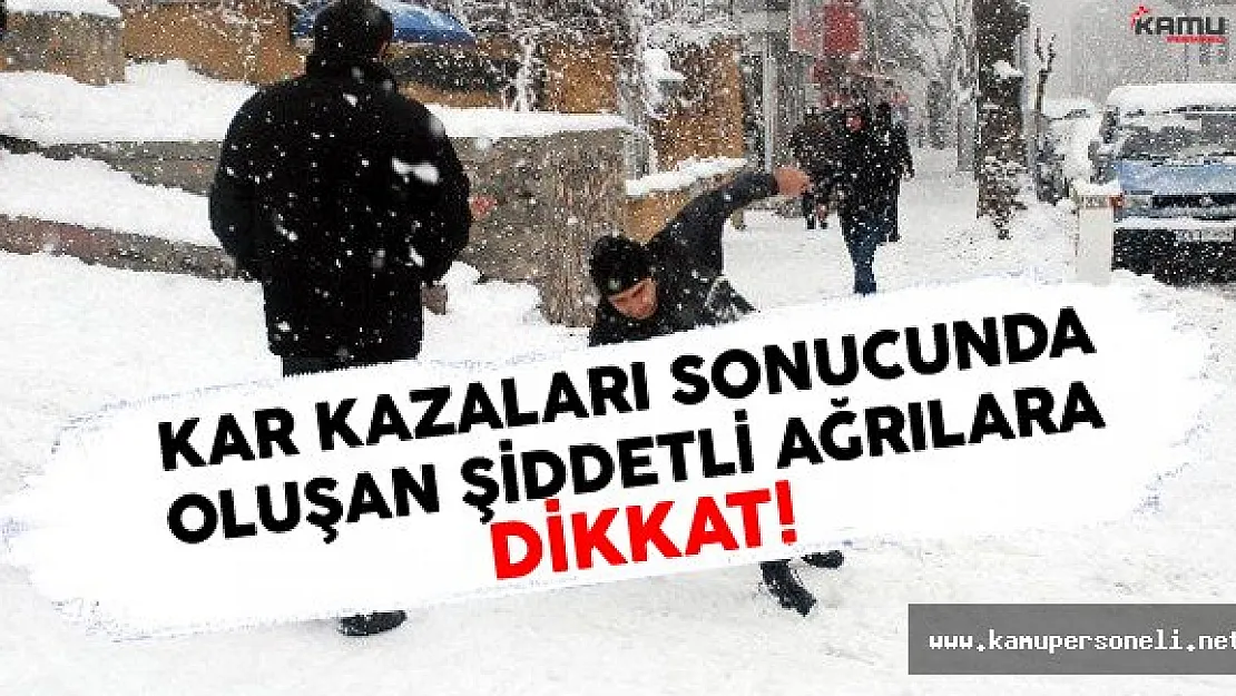 Kar Kazaları Sonucunda Oluşan Şiddetli Ağrılara Dikkat