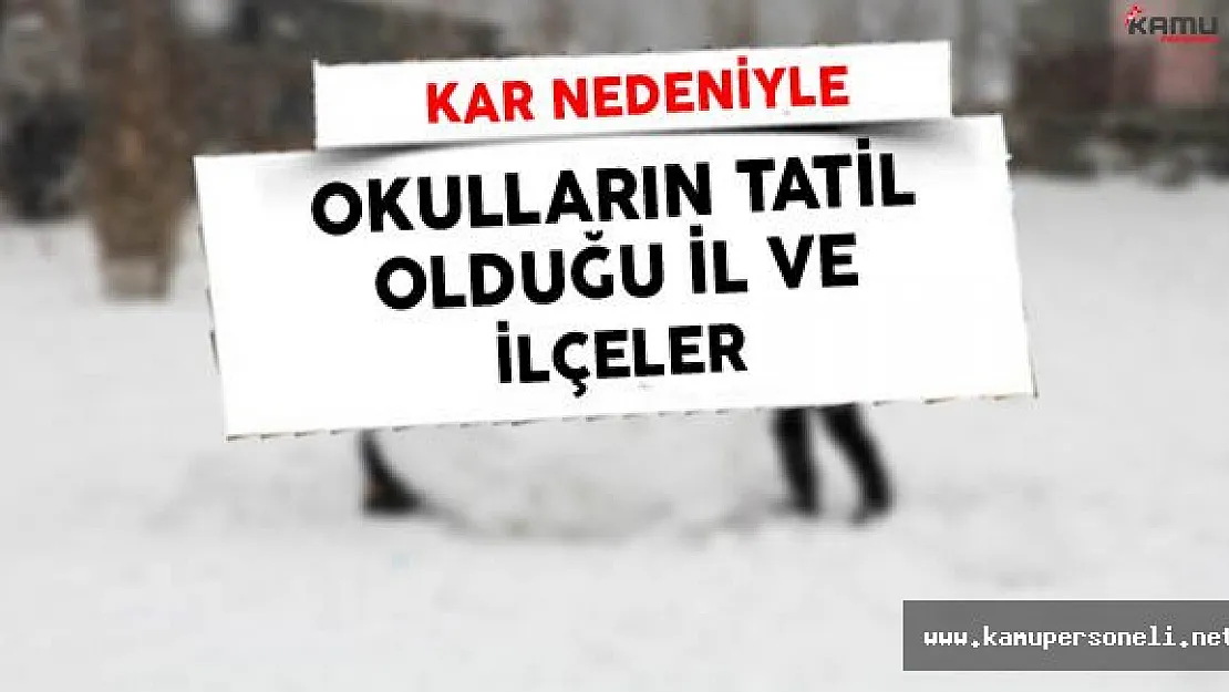 Kar Nedeniyle Okulların Tatil Olduğu İl ve İlçeler