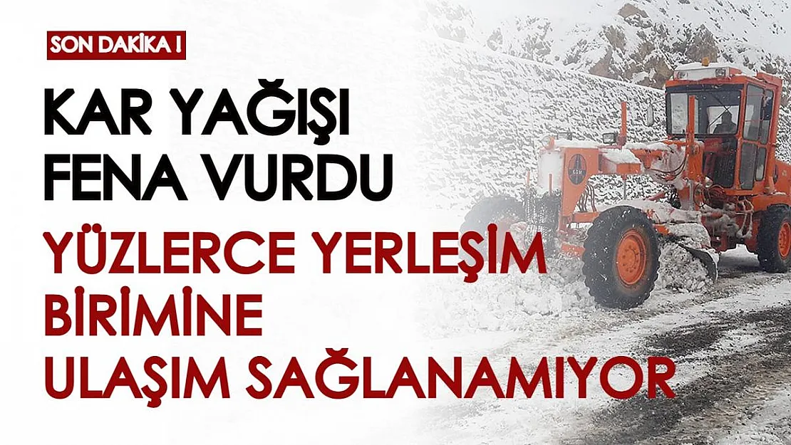 Kar yağışı fena vurdu! 10 ayrı şehirde yüzlerce yerleşim birimine ulaşım kesildi