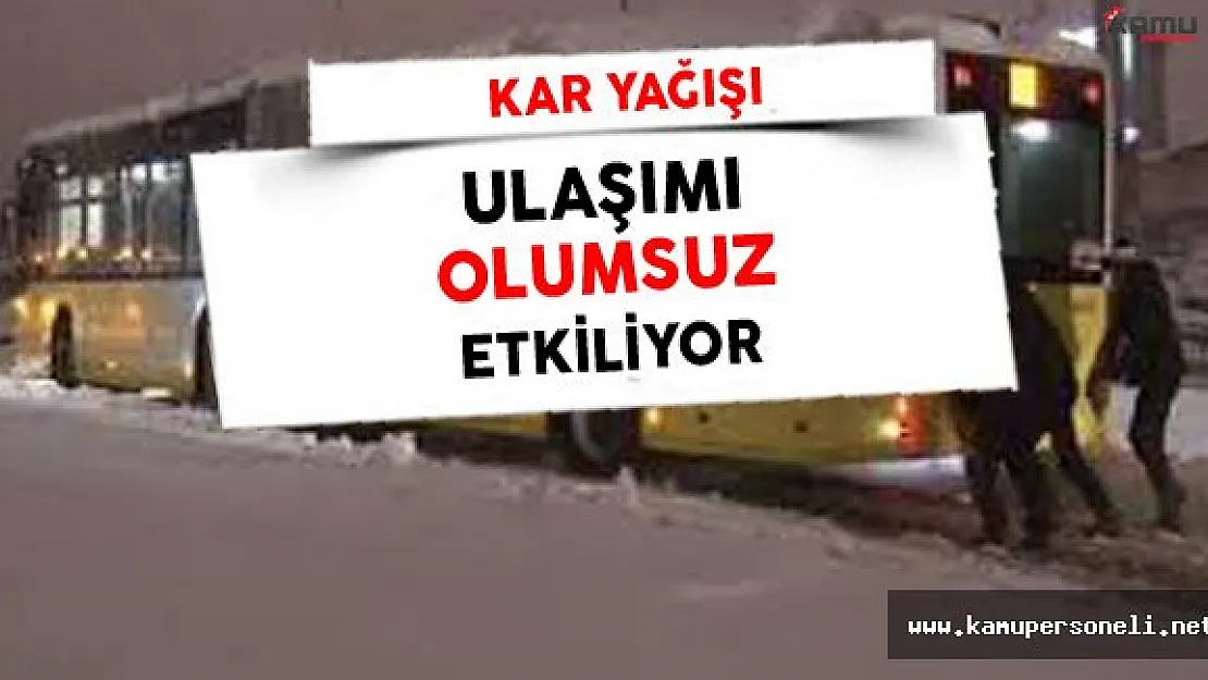Kar Yağışı Ulaşımı Olumsuz Etkiliyor