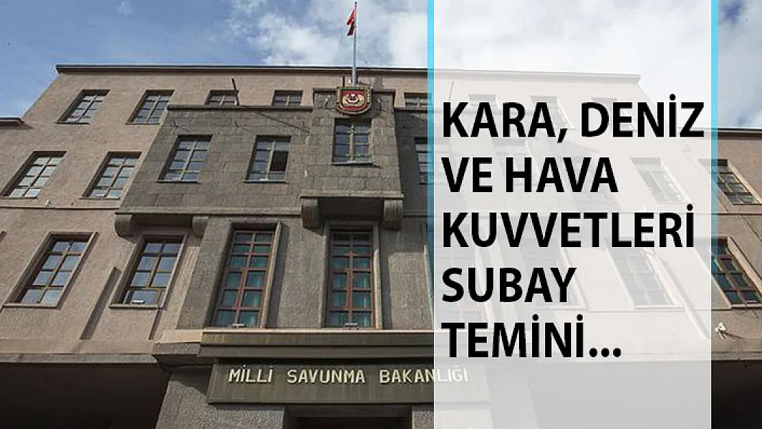 Kara, Deniz ve Hava Kuvvetleri Komutanlığı Yeni Subay Temin Duyuruları Yayımladı! MSB Subay Temini