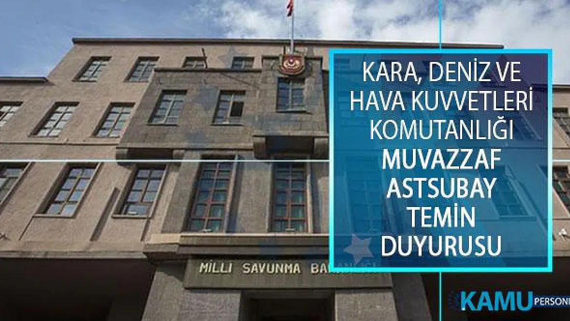 Kara, Deniz ve Hava Kuvvetleri Komutanlığı Dış Kaynaktan Muvazzaf Astsubay Temin Duyurusu Yayımlandı!