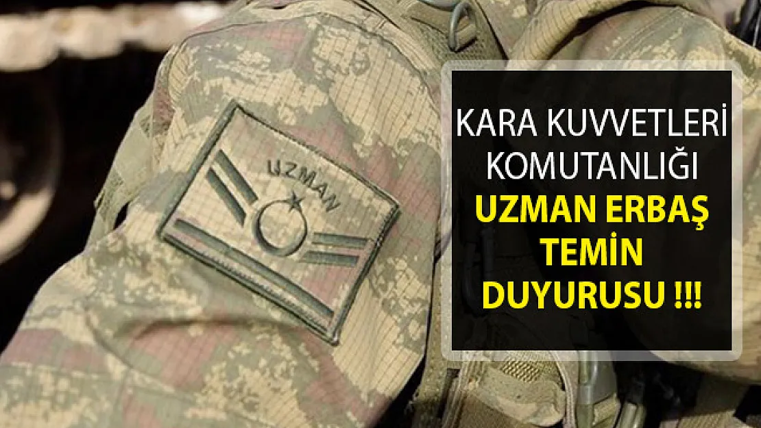 Kara Kuvvetleri Komutanlığı 2019 Yılı Uzman Erbaş Temin Duyurusu MSB'den Yayımlandı!