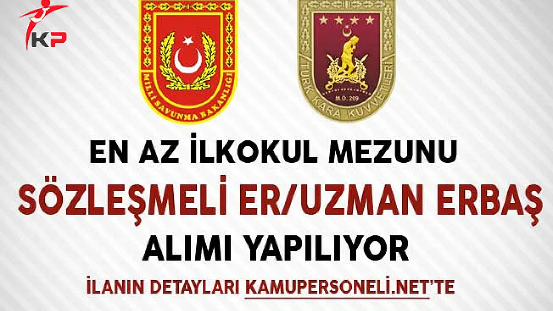 Kara Kuvvetleri Komutanlığına En Az İlkokul Mezunu Askeri Personel Alımı Yapılıyor