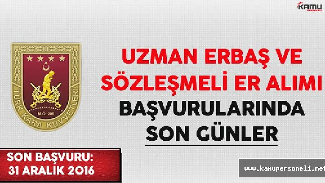 Kara Kuvvetleri Uzman Erbaş ve Sözleşmeli Er Alımı Başvurularında Son Günler