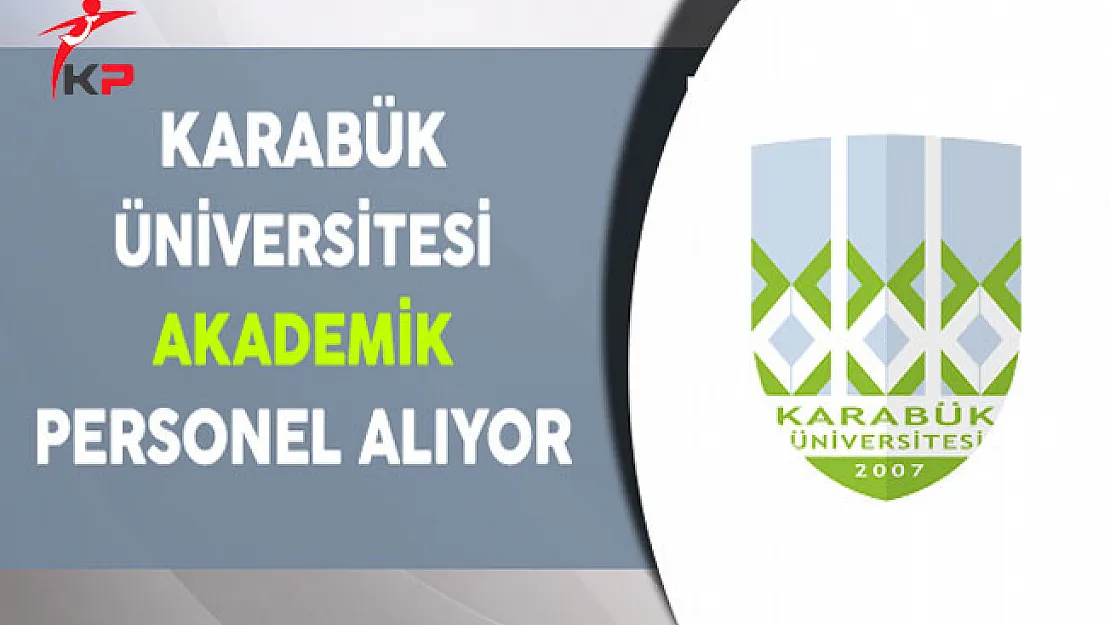 Karabük Üniversitesi Akademik Personel Alıyor