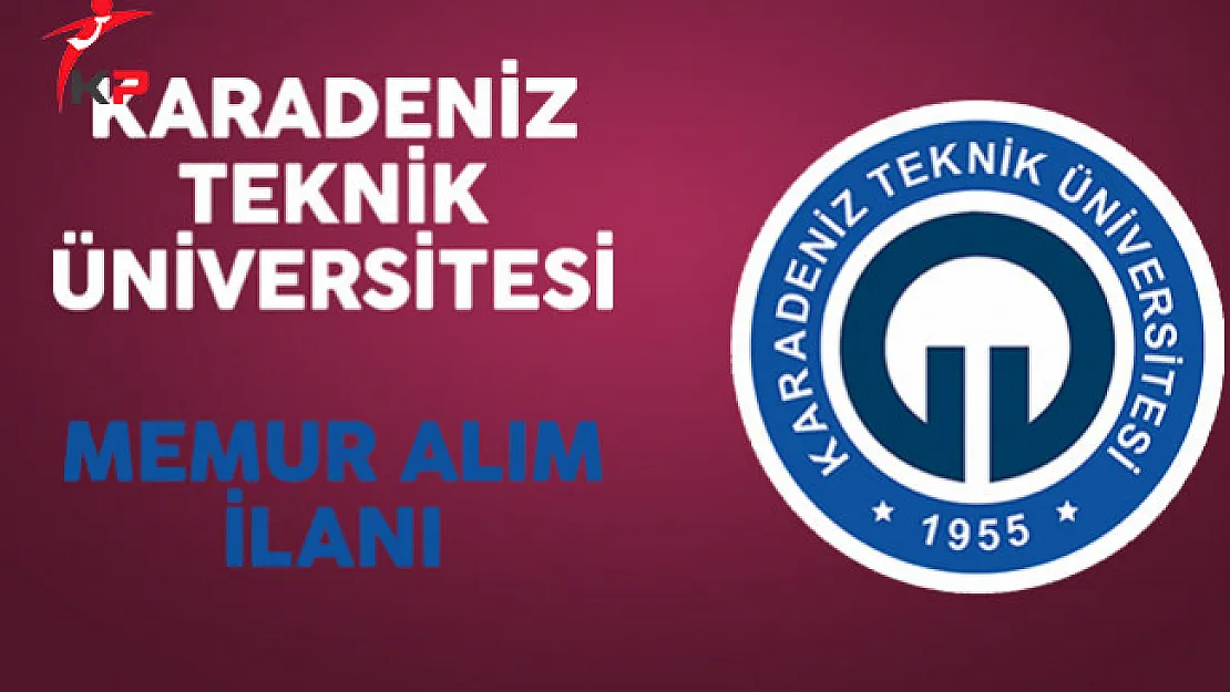 Karadeniz Teknik Üniversitesi Memur Alım İlanı