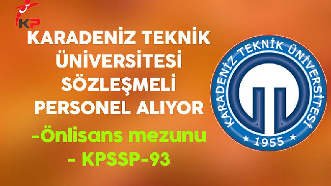 Karadeniz Teknik Üniversitesi Sözleşmeli Personel Alımı Yapıyor